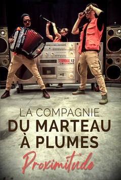 Proximitude, La Compagnie du Marteau à Plumes